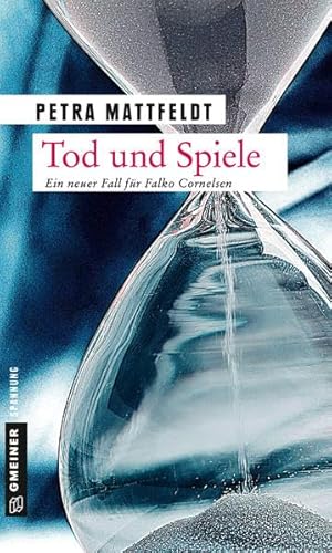 Tod und Spiele: Der 2. Fall für Falko Cornelsen (Thriller im GMEINER-Verlag) (Kommissar Falko Cornelsen) von Gmeiner-Verlag
